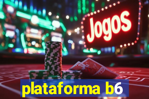 plataforma b6